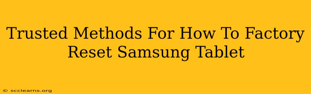 Trusted Methods For How To Factory Reset Samsung Tablet