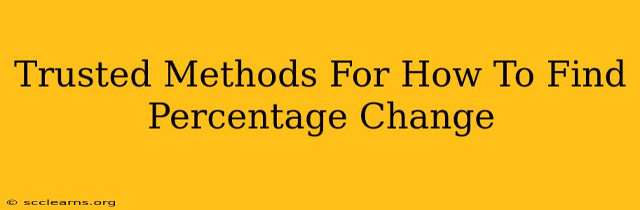 Trusted Methods For How To Find Percentage Change