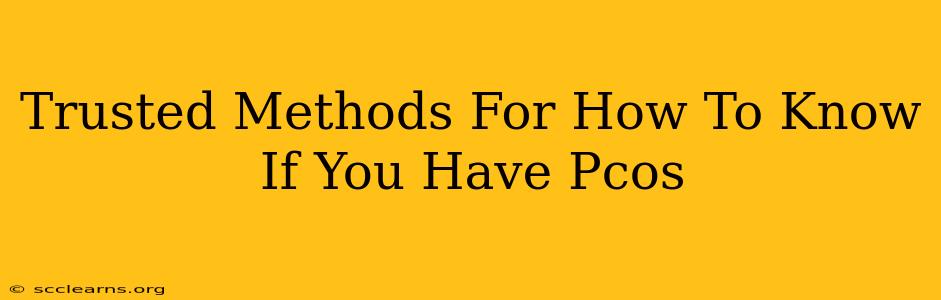 Trusted Methods For How To Know If You Have Pcos