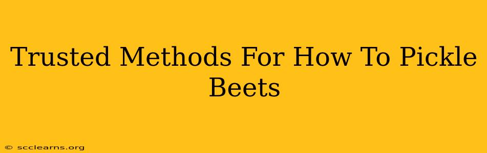 Trusted Methods For How To Pickle Beets