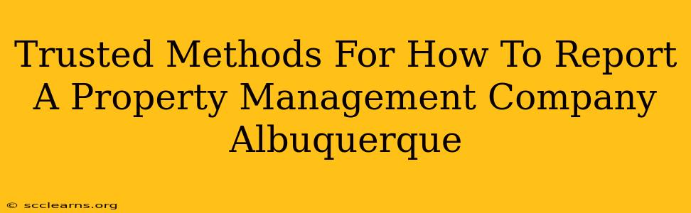 Trusted Methods For How To Report A Property Management Company Albuquerque