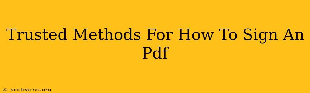 Trusted Methods For How To Sign An Pdf