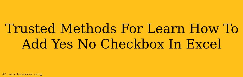 Trusted Methods For Learn How To Add Yes No Checkbox In Excel