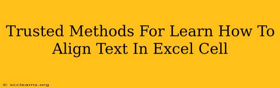 Trusted Methods For Learn How To Align Text In Excel Cell