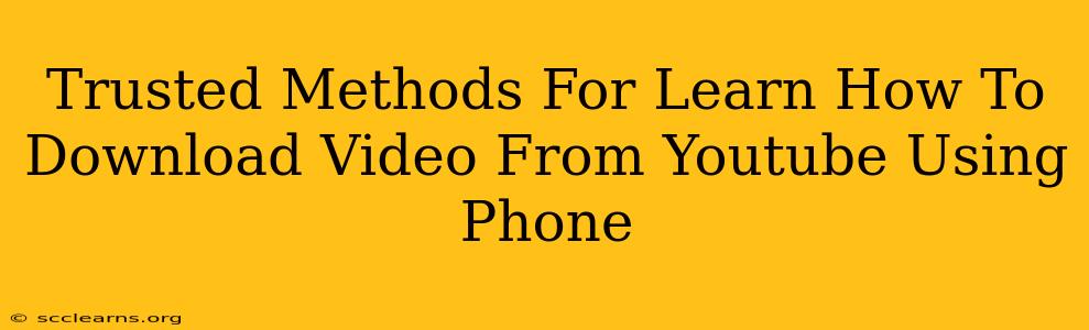 Trusted Methods For Learn How To Download Video From Youtube Using Phone