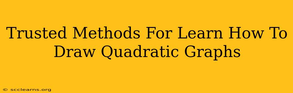 Trusted Methods For Learn How To Draw Quadratic Graphs