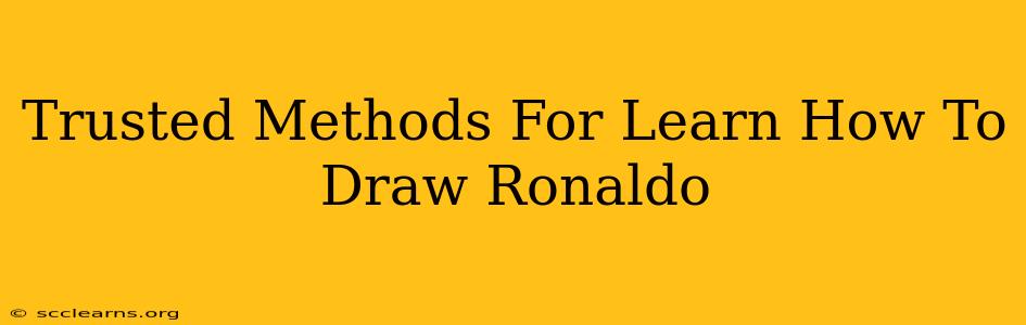 Trusted Methods For Learn How To Draw Ronaldo