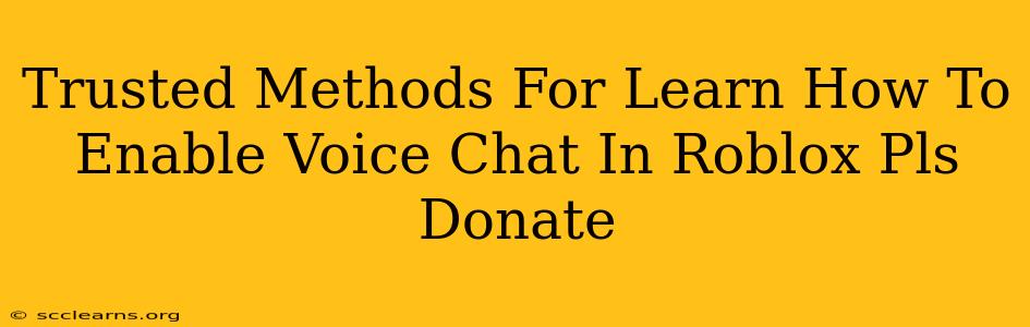 Trusted Methods For Learn How To Enable Voice Chat In Roblox Pls Donate