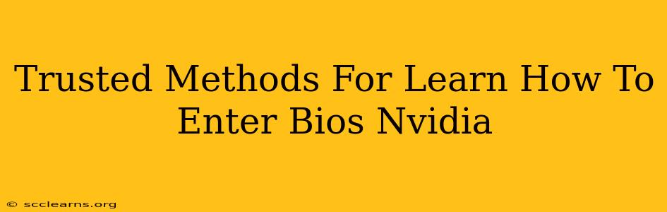 Trusted Methods For Learn How To Enter Bios Nvidia