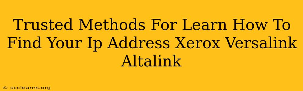 Trusted Methods For Learn How To Find Your Ip Address Xerox Versalink Altalink