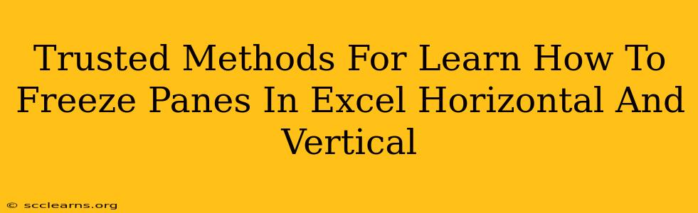 Trusted Methods For Learn How To Freeze Panes In Excel Horizontal And Vertical