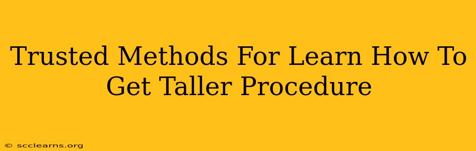 Trusted Methods For Learn How To Get Taller Procedure