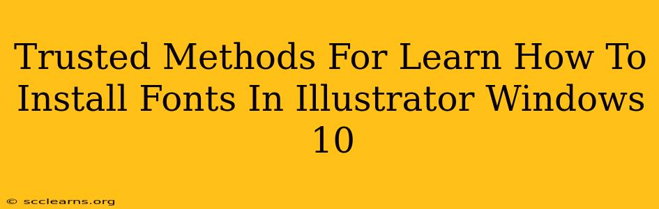 Trusted Methods For Learn How To Install Fonts In Illustrator Windows 10