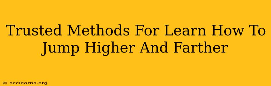 Trusted Methods For Learn How To Jump Higher And Farther