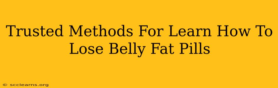 Trusted Methods For Learn How To Lose Belly Fat Pills