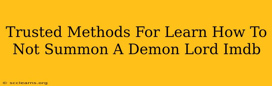 Trusted Methods For Learn How To Not Summon A Demon Lord Imdb