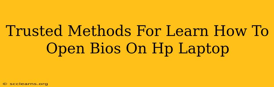 Trusted Methods For Learn How To Open Bios On Hp Laptop