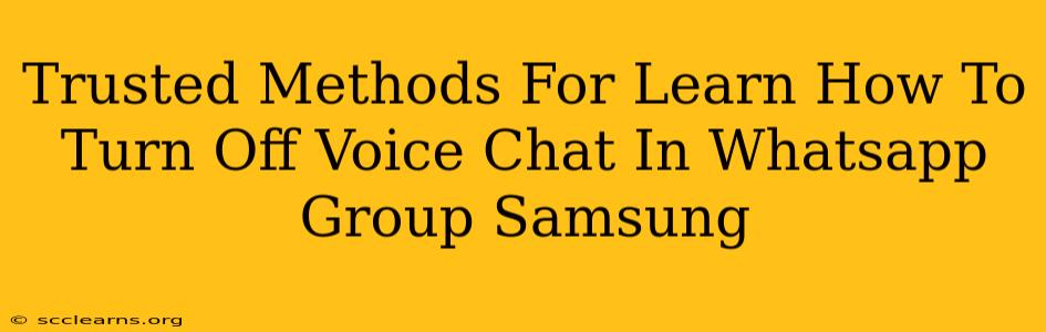 Trusted Methods For Learn How To Turn Off Voice Chat In Whatsapp Group Samsung