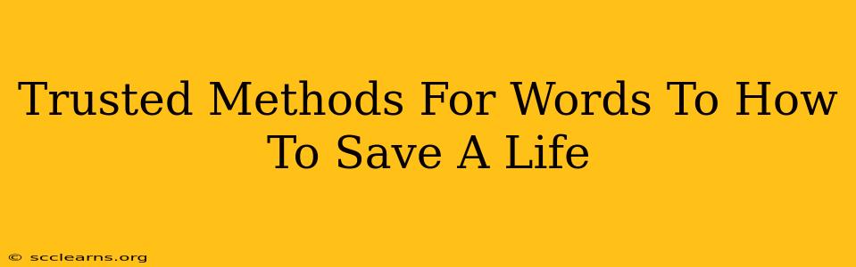 Trusted Methods For Words To How To Save A Life