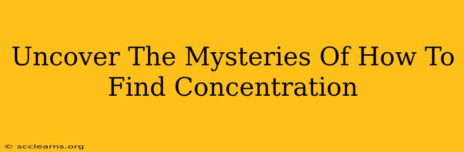 Uncover The Mysteries Of How To Find Concentration