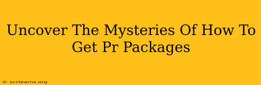 Uncover The Mysteries Of How To Get Pr Packages