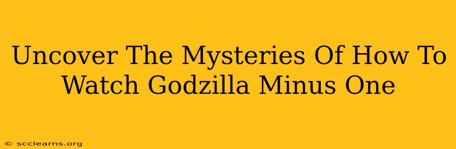 Uncover The Mysteries Of How To Watch Godzilla Minus One