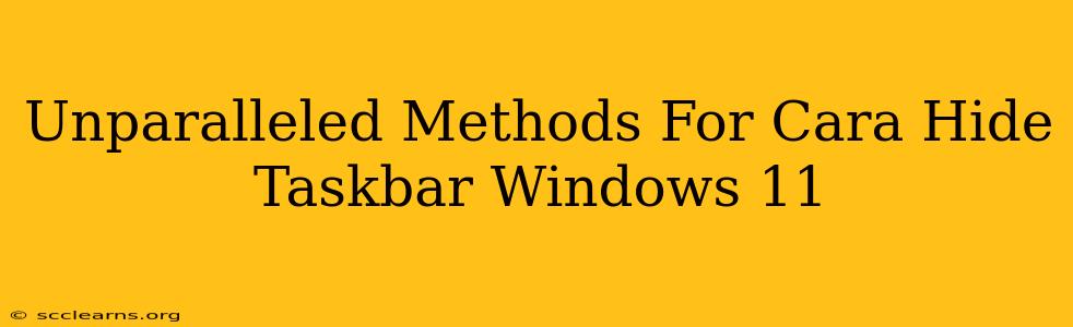 Unparalleled Methods For Cara Hide Taskbar Windows 11