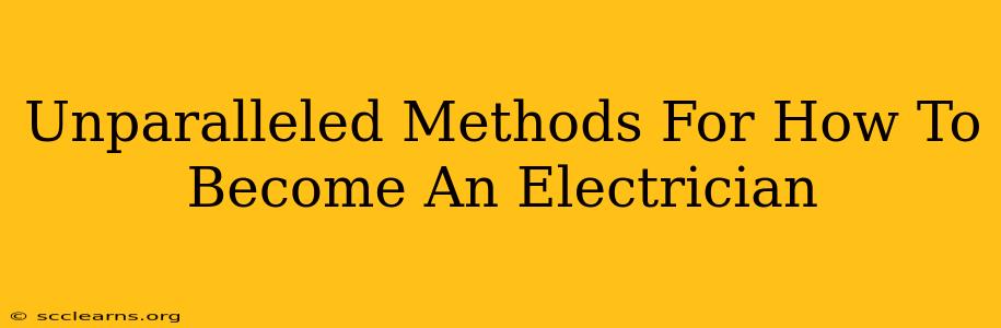 Unparalleled Methods For How To Become An Electrician