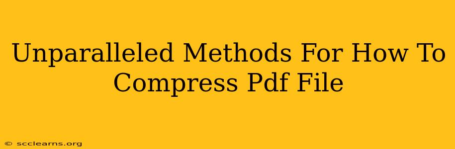 Unparalleled Methods For How To Compress Pdf File