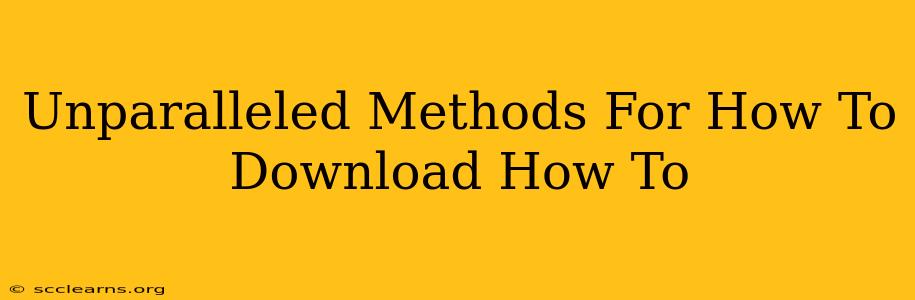 Unparalleled Methods For How To Download How To