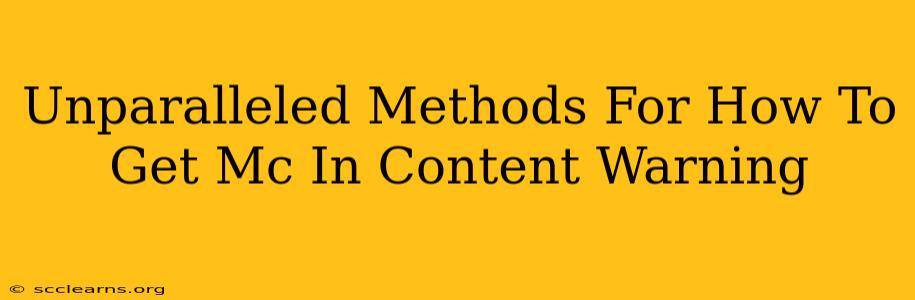 Unparalleled Methods For How To Get Mc In Content Warning