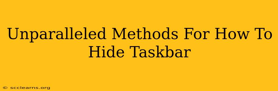 Unparalleled Methods For How To Hide Taskbar