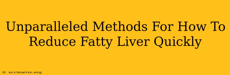 Unparalleled Methods For How To Reduce Fatty Liver Quickly