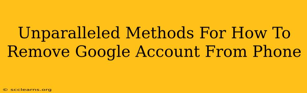 Unparalleled Methods For How To Remove Google Account From Phone