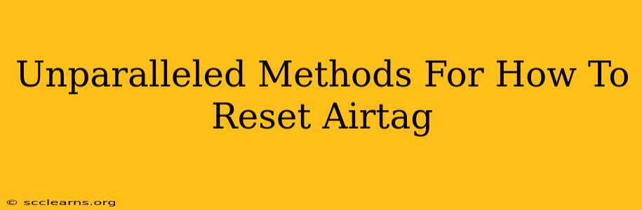 Unparalleled Methods For How To Reset Airtag