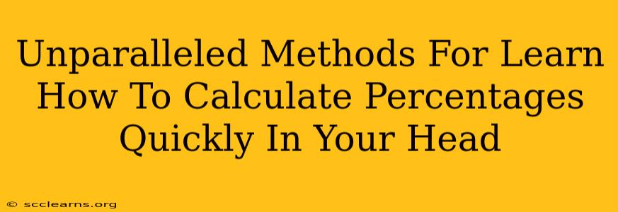 Unparalleled Methods For Learn How To Calculate Percentages Quickly In Your Head