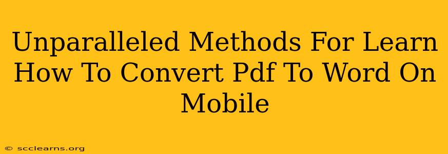 Unparalleled Methods For Learn How To Convert Pdf To Word On Mobile