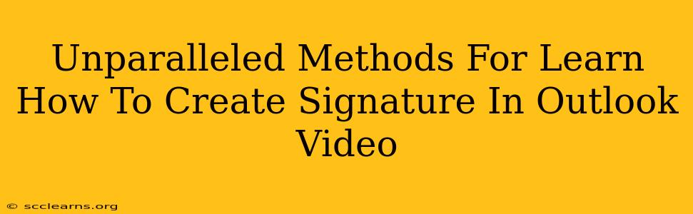 Unparalleled Methods For Learn How To Create Signature In Outlook Video