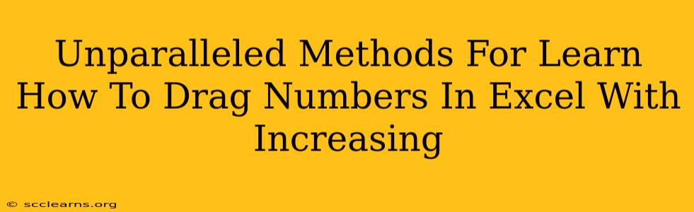 Unparalleled Methods For Learn How To Drag Numbers In Excel With Increasing