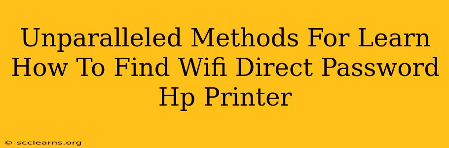 Unparalleled Methods For Learn How To Find Wifi Direct Password Hp Printer