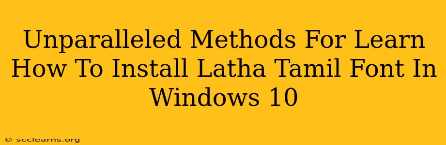 Unparalleled Methods For Learn How To Install Latha Tamil Font In Windows 10