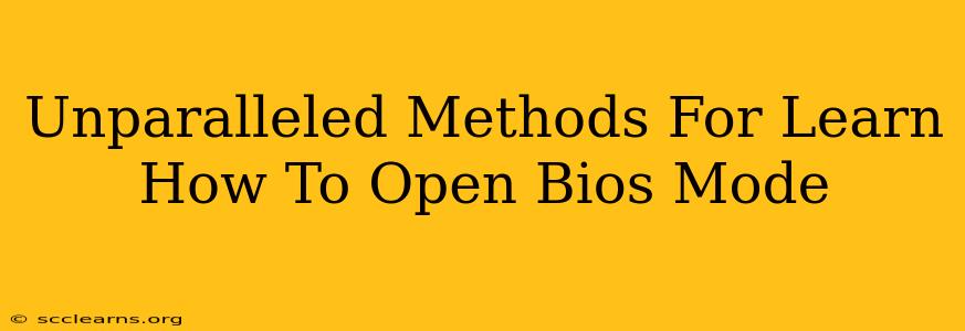 Unparalleled Methods For Learn How To Open Bios Mode