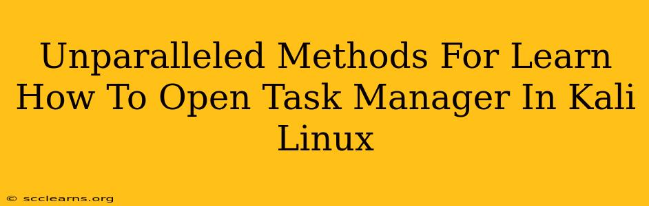 Unparalleled Methods For Learn How To Open Task Manager In Kali Linux