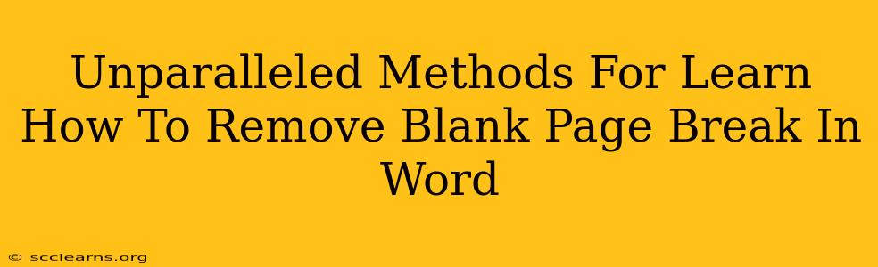 Unparalleled Methods For Learn How To Remove Blank Page Break In Word