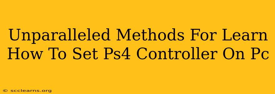 Unparalleled Methods For Learn How To Set Ps4 Controller On Pc