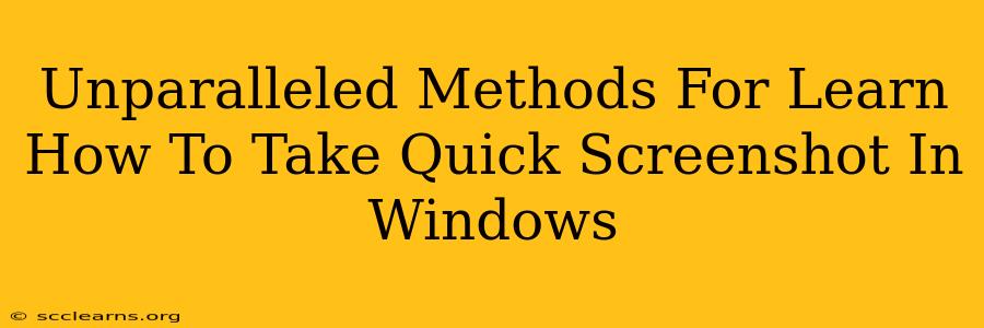 Unparalleled Methods For Learn How To Take Quick Screenshot In Windows