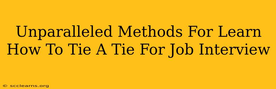 Unparalleled Methods For Learn How To Tie A Tie For Job Interview