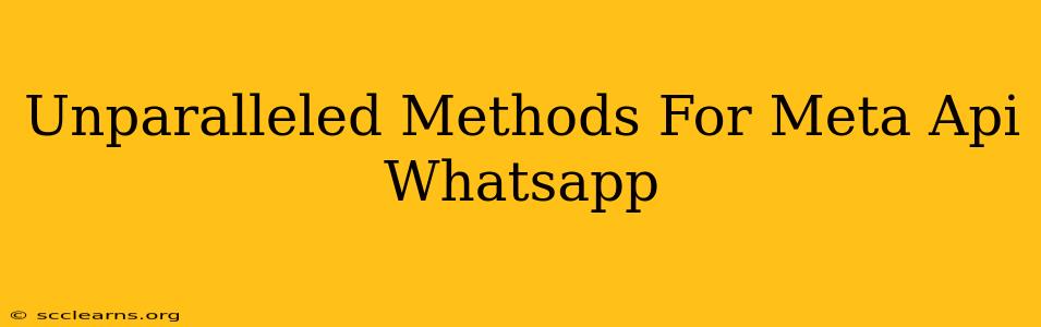 Unparalleled Methods For Meta Api Whatsapp