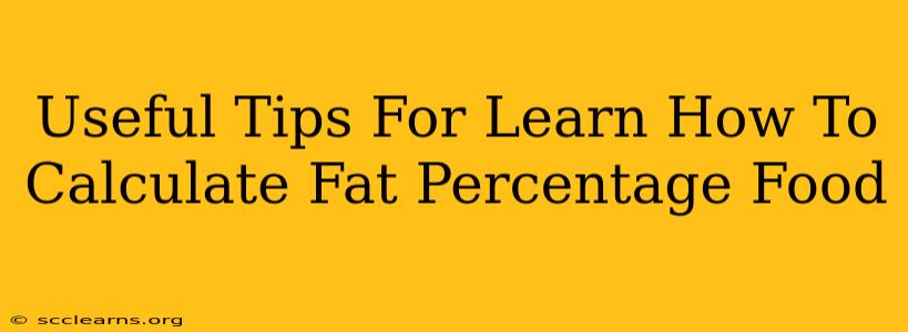 Useful Tips For Learn How To Calculate Fat Percentage Food