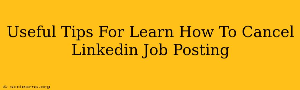 Useful Tips For Learn How To Cancel Linkedin Job Posting